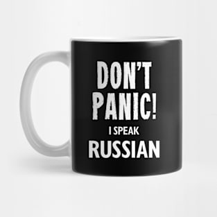 Don't Panic! I Speak Russian Mug